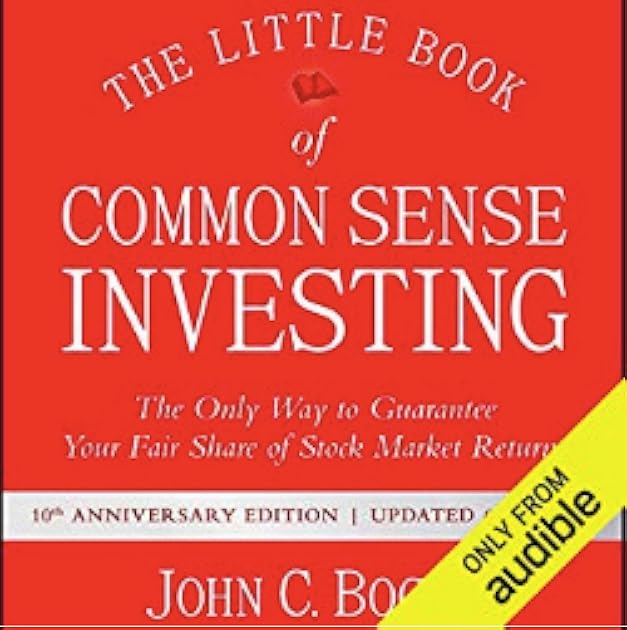 The Little Book of Common Sense Investing: The Only Way to Guarantee Your Fair Share of Stock Market Returns