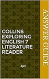 Answer Guide: Collins Exploring English 7 Literature Reader: AJAY