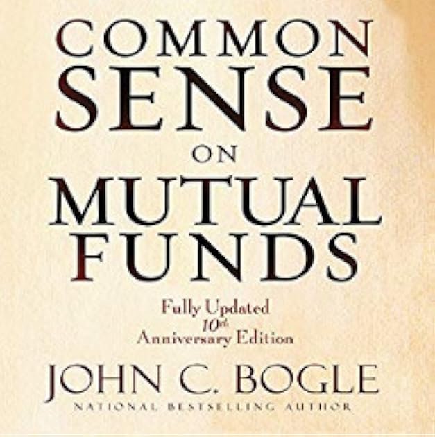Common Sense on Mutual Funds: New Imperatives for the Intelligent Investor