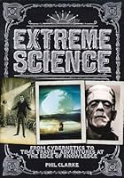Extreme Science: From Cryogenics to Time Travel, Adventures at the Edge