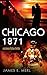 Chicago 1871: A science fiction thriller