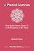 A Practical Mysticism: How ...