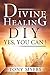 DIVINE HEALING DIY by Tony Myers