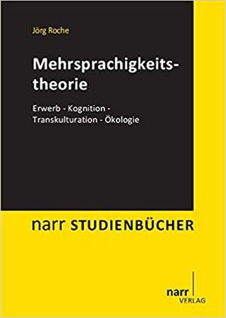 Mehrsprachigkeitstheorie. Erwerb - Kognition - Transkulturation - Ökologie