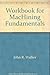 Machining Fundamentals Workbook