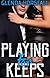 Playing for Keeps
