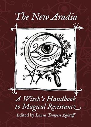 The New Aradia: A Witch’s Handbook to Magical Resistance (Paperback)