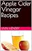 Apple Cider Vinegar Recipes by iain hendry