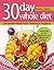 30 Day Whole Diet by Emma  Green