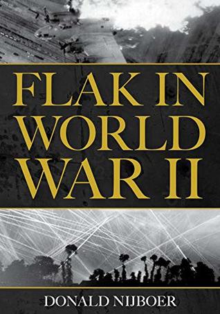 Flak in World War II (Kindle Edition)