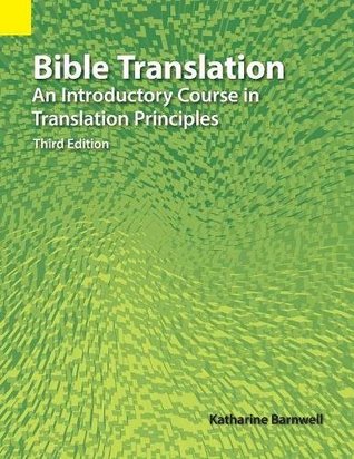 Bible Translation: An Introductory Course in Translation Principles (Paperback)