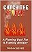 Catch The Fire by Friday Bekee