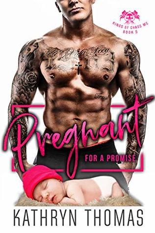 Pregnant for a Promise(Kings of Chaos MC #3)