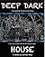 Deep Dark House: A Novella