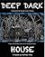 Deep Dark House by Matthew Miles