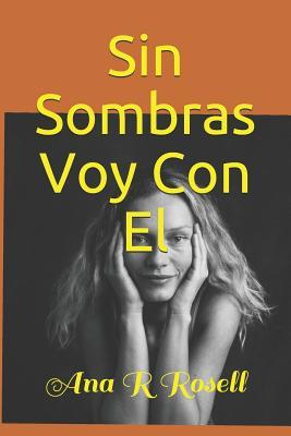 Sin Sombras Voy Con El (Spanish Edition)