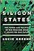 Silicon States: The Power and Politics of Big Tech and What It Means for Our Future