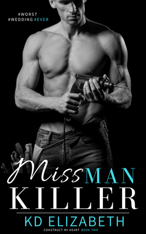 Miss ManKiller (Construct My Heart, #2)