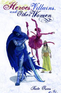 Heroes, Villains, and Other Women (Paperback)
