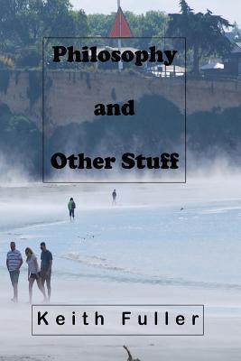 Philosophy and Other Stuff