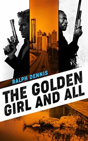  The Golden Girl and All (Hardman Book 3) - Ralph Dennis
