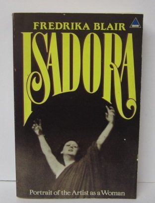 Isadora: Portrait of the Artist as a Woman (Paperback)