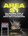 Area 51: The Revealing Truth of UFOs, Secret Aircraft, Cover-Ups & Conspiracies
