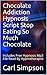 Chocolate Addiction Hypnosis Script Stop Eating So Much Choco... by Carl Simpson