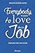 Everybody Wants to Love Their Job by Marylene Delbourg-Delphis