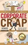 Corporate Crap by Howard Harrison Corporate Crap by Howard Harrison