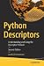 Python Descriptors: Understanding and Using the Descriptor Protocol