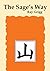 The Sage's Way: Teachings a...