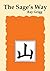 The Sage's Way: Teachings and Commentaries