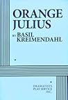Orange Julius by Basil Kreimendahl Orange Julius by Basil Kreimendahl