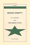 Which Craft?: W.A. Mozart and The Magic Flute (Esoteric Journeys Through Poetry & Song, v. 3)