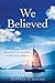 We Believed: Our ten-year journey pursuing God's promises to adopt four children