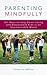 Parenting Mindfully by Catherine Depino