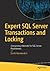 Expert SQL Server Transactions and Locking: Concurrency Internals for SQL Server Practitioners