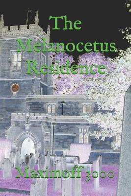 The Melanocetus Residence: the novel