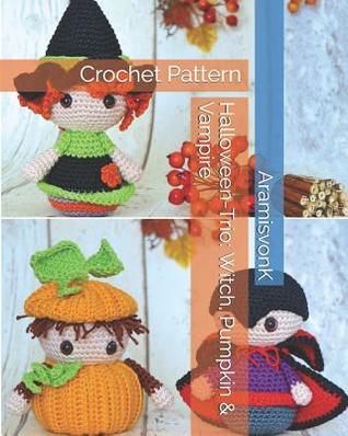 Halloween-Trio: Witch, Pumpkin & Vampire: Crochet Pattern