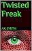 Twisted Freak