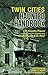 Twin Cities Haunted Handbook: 100 Ghostly Places You Can Visit in and Around Minneapolis and St. Paul (America's Haunted Road Trip)