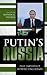 Putin's Russia: Past Imperfect, Future Uncertain