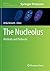 The Nucleolus: Methods and Protocols (Methods in Molecular Biology, 1455)