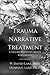 Trauma Narrative Treatment by W. David Lane
