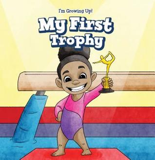 My First Trophy (I'm Growing Up!)
