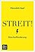 Streit!: Eine Aufforderung