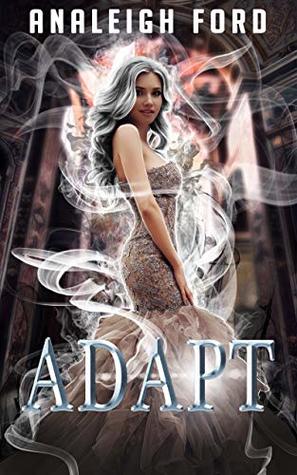 Adapt (The Forgotten Affinities, #2)