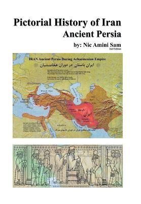 Pictorial History of Iran: Ancient Persia