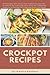 Crockpot Recipes: 39 Amazin...